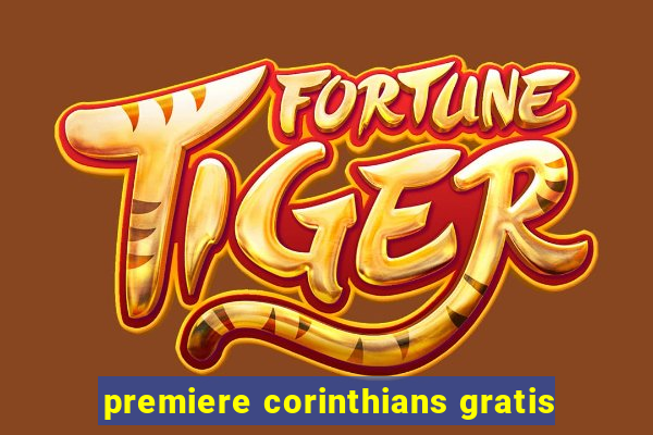 premiere corinthians gratis